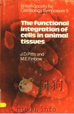 THE FIFTH SYMPOSIUM OF THE BRITISH SOCIETY FOR CELL BIOLOGY  THE FUNCTIONAL INTEGRATION OF CELLS IN（1982 PDF版）
