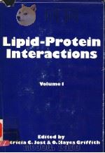 LIPID-PROTEIN INTERACTIONS  VOLUME 1     PDF电子版封面    PATRICIA D.JOST AND O.HAYES GR 