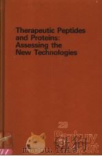 THERAPEUTIC PEPTIDES AND PROTEINS:ASSESSING THE NEW TECHNOLOGIES     PDF电子版封面  0879692294  DANIEL R.MARSHAK  DARRELL T.LI 