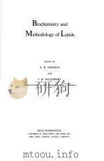 BIOCHEMISTRY AND METHODOLOGY OF LIPIDS     PDF电子版封面    A.R.JOHNSON AND J.B.DAVENPORT 