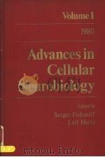 ADVANCES IN CELLULAR NEUROBIOLOGY VOLUME 1     PDF电子版封面  0120083019  SERGEY FEDOROFF  LEIF HERTZ 