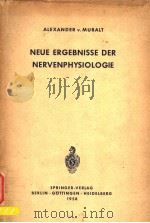 NEUE ERGEBNISSE DER NERVENPHYSIOLOGIE SECHS VORTRAGE     PDF电子版封面    ALEXANDER V.MURALT 