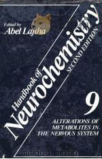 HANDBOOK OF NEUROCHEMISTRY SECOND EDITION VOLUME 9 ALTERATIONS OF METABOLITES IN THE NERVOUS SYSTEM（ PDF版）