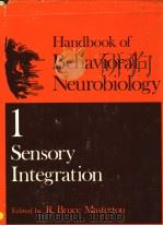 HANDBOOK OF BEHAVIORAL NEUROBIOLOGY VOLUME 1 SENSORY INTEGRATION     PDF电子版封面  0306351919  R.BRUCE MASTERON 