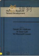 MOLECULAR BASES OF NEURAL DEVELOPMENT     PDF电子版封面    GERALD M.EDELMAN  W.EINAR GALL 