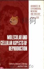 ADVANCES IN EXPERIMENTAL MEDICINE AND BIOLOGY  VOLUME 205  MOLECULAR AND CELLULAR ASPECTS OF REPRODU（ PDF版）