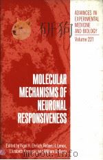 ADVANCES IN EXPERIMENTAL MEDICINE AND BIOLOGY  VOLUME 221  MOLECULAR MECHANISMS OF NEURONAL RESPONSI（ PDF版）