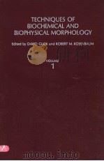 TECHNIQUES OF BIOCHEMICAL AND BIOPHYSICAL MORPHOLOGY  VOLUME 1（ PDF版）