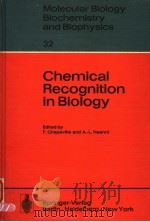MOLECULAR BIOLOGY BIOCHEMISTRY AND BIOPHYSICS 32  CHEMICAL RECOGNITION IN BIOLOGY（ PDF版）