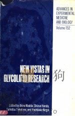 ADVANCES IN EXPERIMENTAL MEDICINE AND BIOLOGY  VOLUME 152  NEW VISTAS IN GLYCOLIPID RESEARCH     PDF电子版封面  0306411083   