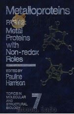 METALLOPROTEINS  PART 2：METAL PROTEINS WITH NON-REDOX ROLES     PDF电子版封面  0333333756  PAULINE M.HARRISON 