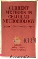 CURRENT METHODS IN CELLULAR NEUROBIOLOGY  VOLUME Ⅱ:BIOCHEMICAL TECHNIQUES   1983年  PDF电子版封面    JEFFERY L. BARKER  JEFFREY F. 