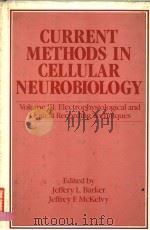 CURRENT METHODS IN CELLULAR NEUROBIOLOGY  VOLUME Ⅲ:ELECTROPHYSIOLOGICAL AND OPTICAL RECORDING TECHNI   1983年  PDF电子版封面    JEFFERY L. BARKER  JEFFREY F. 