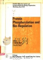 PROTEIN PHOSPHORYLATION AND BIO-REGULATION   1980  PDF电子版封面  380551168X   