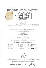 BIOORGANIC CHEMISTRY VOLUME III MACRO-AND MULTIMOLECULAR SYSTEMS   1977  PDF电子版封面  0127143033  E.E.VAN TAMELEN 