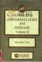 MEMBRANE ABNORMALITIES AND DISEASE  VOLUME Ⅱ  MARIANO TAO   1982  PDF电子版封面  0849361605  MARIANO TAO 