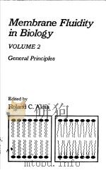 MEMBRANE FLUIDITY IN BIOLOGY  VOLUME 2  GENERAL PRINCIPLES   1983  PDF电子版封面  0120530023  ROLAND C.ALOIA 