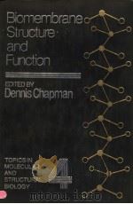 BIOMEMBRANE STRUCTURE AND FUNCITION  TOPICSIN MOLECULAR AND STRUCTURAL BIOLOGY  VOLUME 4   1983  PDF电子版封面  0333318692  DENNIS CHAPMAN 