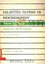 SELECTED PAPERS IN BIOCHEMISTRY  VOLUME 11 ENZYME MECHANISM     PDF电子版封面    OSAMU HAYAISHI 