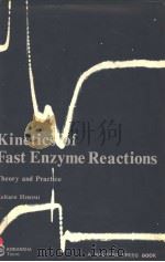 KINETICS OF FAST ENZYME REACTIONS  THEORY AND PRACTICE     PDF电子版封面    KEITARO HIROMI 