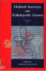 OXFORD SURVEYS ON EUKARYOTIC GENES  VOLUME 4（1987 PDF版）