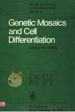 RESULTS AND PROBLEMS IN CELL DIFFERENTIATION  VOLUME 9  GENETIC MOSAICS AND CELL DIFFERENTIATION（ PDF版）