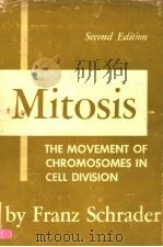 MITOSIS  TBE MOVEMENTS OF CBROMOSOMES IN CELL DIVISION  SECOND EDITION（ PDF版）