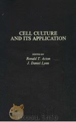 CELL CULTURE AND ITS APPLICATION     PDF电子版封面  0120430509  RONALD T.ACTON  J.DANIEL LYNN 