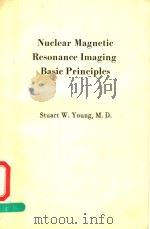 NUCLEAR MAGNETIC RESONANCE LMAGING BASIC PRINCIPLES     PDF电子版封面  3540118527   