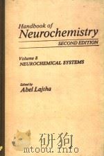 HANDBOOK OF NEUROCHEMISTRY SECOND EDITION VOLUME 8 NEUROCHEMICAL SYSTEMS     PDF电子版封面  0306415798  ABEL LAJTHA 
