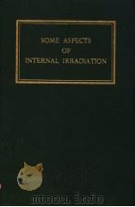 SOME ASPECTS OF INTERNAL IRRADIATION（ PDF版）