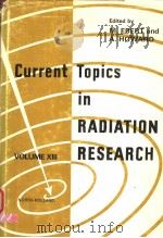 CURRENT TOPICS IN RADIATION RESEARCH VOLUME 13-1978     PDF电子版封面  044485164X   