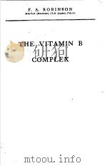 THE VITAMIN B COMPLEX     PDF电子版封面    F.A.ROBINSON 