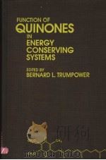 FUNCTION OF QUINONES IN ENERGY CONSERVING SYSTEMS     PDF电子版封面  012701280X  BERNARD L.TRUMPOWER 