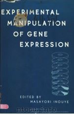 EXPERIMENTAL MANIPULATION OF GENE EXPRESSION（ PDF版）