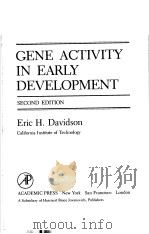 GENE ACTIVITY IN EARLY DEVELOPMENT SECOND EDITION     PDF电子版封面  0122051602  ERIC H.DAVIDSON 
