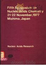 FIFTH SYMPOSIUM ON NUCLEIC ACIDS CHEMISTRY 21-22 NOVEMBER，1977 MISHIMA，JAPAN  NO.3     PDF电子版封面     