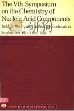 THE ⅤTH SYMPOSIUM ON THE CHEMISTRY OF NUCLEIC ACID COMPONENTS  NO.9     PDF电子版封面  0904147312  ANGELA E.PRITCHARD 