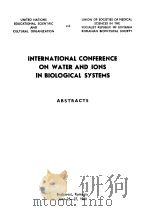 INTERNATIONAL CONFERENCE ON WATER AND IONS IN BIOLOGICAL SYSTEMS     PDF电子版封面    BUCHAREST 