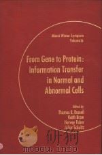 FROM GENE TO PROTEIN:INFORMATION TRANSFER IN NORMAL AND ABNORMAL CELLS（ PDF版）