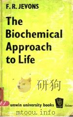 THE BIOCHEMICAL APPROACH TO LIFE     PDF电子版封面    F.R.JEVONS 