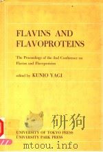 FLAVINS AND FLAVOPROTEINS  THE PROCEEDINGS OF THE 2ND CONFERENCE ON FLAVINS AND FLAVOPROTEINS     PDF电子版封面    KUNIO YAGI 