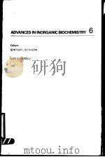 ADVANCES IN INORGANIC BIOCHEMISTRY 6     PDF电子版封面  044400825X  GUNTHER L.EICHHORN  LUIGI G.MA 
