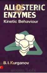 ALLOSTERIC ENZYMES KINETIC BEHAVIOUR     PDF电子版封面    B.I.KURGANOV 