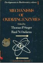 MECHANISMS OF OXIDI-ZING ENZYMES     PDF电子版封面  0444002650  THOMAS P.SINGER RAUL N.ONDARZA 
