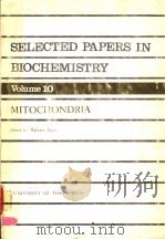 SELECTED PAPERS IN BIOCHEMISTRY  VOLUME 10 MITOCHONDRIA（ PDF版）