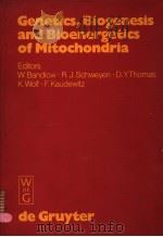 GENETICS，BIOGENESIS AND BIOENERGETICS OF MITOCHONDRIA     PDF电子版封面  3110068656  W.BANDLOW  K.WOLF 