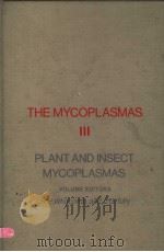 THE MYCOPLASMAS  VOLUME 3  PLANT AND INSECT MYCOPLASMAS     PDF电子版封面  0120784033  R.F.WHITCOMB AND J.G.TULLY 