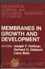 PROGRESS IN CLINICAL AND BIOLOGICAL RESEARCH  VOLUME 91  MEMBRANES IN GROWTH AND DEVELOPMENT（ PDF版）