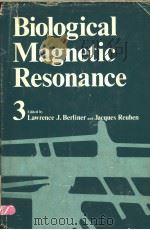 BIOLOGICAL MAGNETIC RESONANCE VOLUME 3     PDF电子版封面  0306406128  LAWRENCE J. BERLINER JACQUES R 